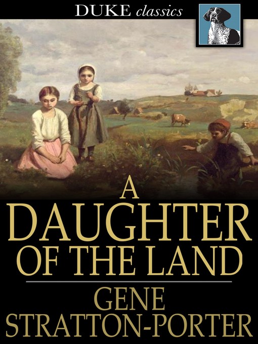 Title details for A Daughter of the Land by Gene Stratton-Porter - Wait list